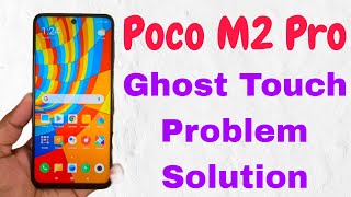 ghost touch problem solution poco m2 pro | poco m2 pro ghost touch problem