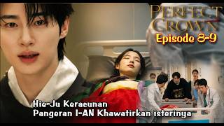 Perfect Crown Episode 8 Preview &amp; Spoiler | Huiju Keracunan Apakah Pangeran Ian Tahu Pelakunya? #iu