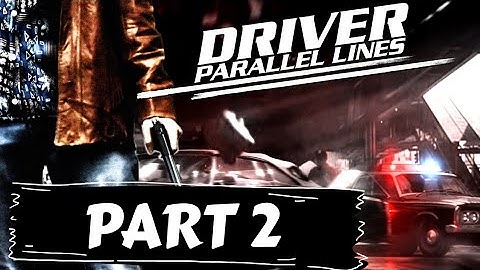 Driver: Parallel Lines | Part 2 of 3 | No Commentary | PS2 | 1080P