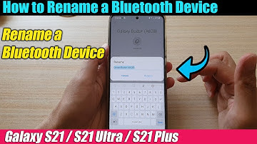 Galaxy S21/Ultra/Plus: How to Rename a Bluetooth Device