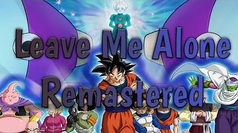 [Remastered] {Leave Me Alone} - AMV