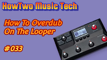 #033 How To Overdub On The Looper ZOOM B2 FOUR
