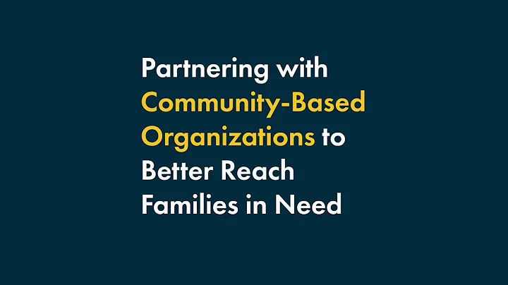 Partnering with Community-Based Organizations to Better Reach Families in Need