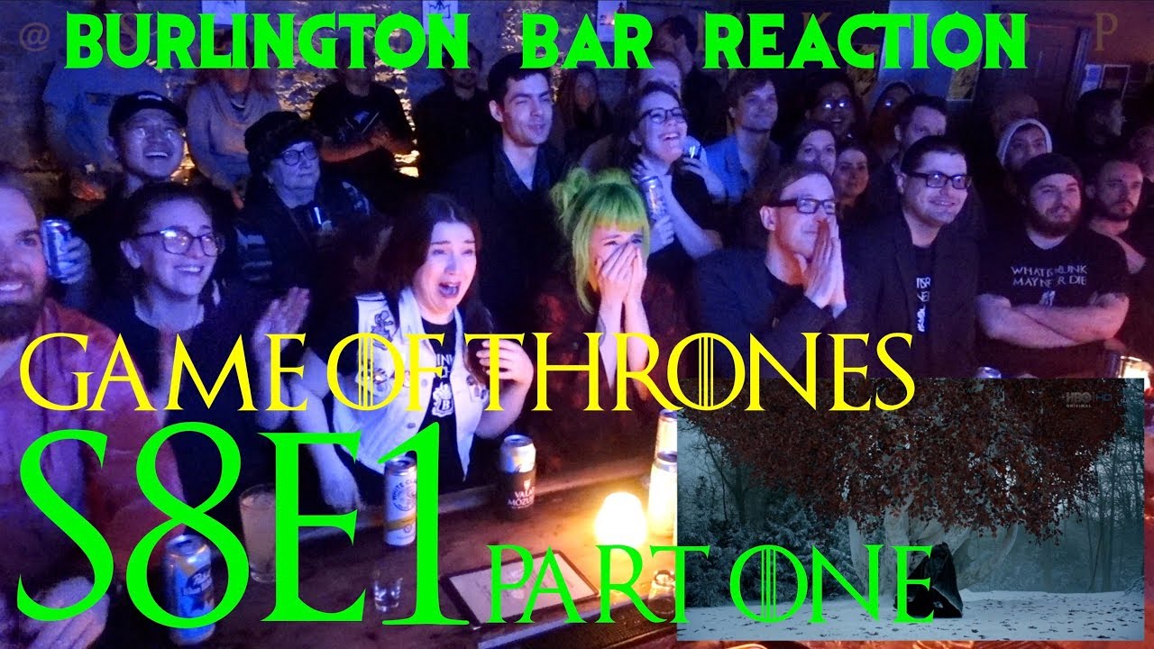  Game Of Thrones // Burlington Bar Reactions // S8E1 "Winterfell" Part ONe!