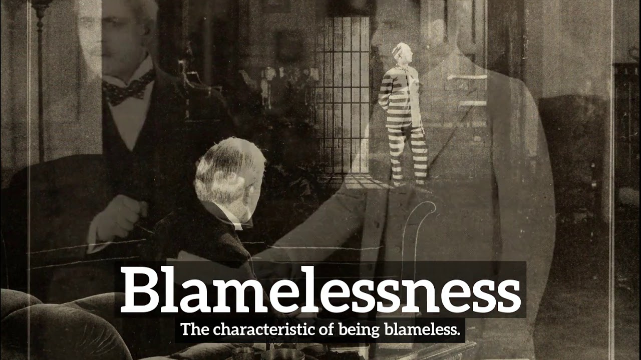 How to Say Blamelessness in English? | What is Blamelessness? | How Does Blamelessness Look?