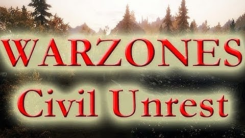 Skyrim Mods - WARZONES - Civil Unrest