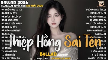 Thiệp Hồng Sai Tên - Nhạc Trẻ Ballad Hot Trend 2025 ♫Top 20 Ca Khúc Nghe Day Dứt Về Nỗi Đau Tình Yêu
