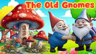 The Old Gnomes Gift Of Friendship | Bedtime story for kids