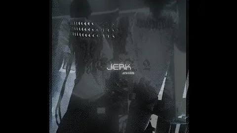 [Ver 2] JERK! (prod. 9lives) & JERK! 2 (Alt Ver) - jnhygs** (transition)