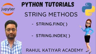#python #jupyter PYTHON STRING METHOD-FIND METHOD-INDEX METHOD-HOW TO USE PYTHON METHODS JUPYTER