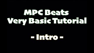 MPC Beats- Very Basic Tutorial