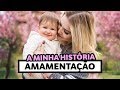 Amamentação - Não foi como eu esperava 😔 | Lu Ferreira | Chata de Galocha