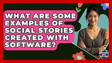 What Are Some Examples Of Social Stories Created With Software? - Answers About Autism