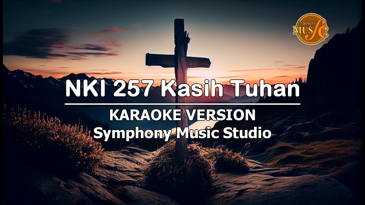 NKI 257 Kasih Tuhan | Musik Ansambel | Musik Karaoke | Lirik SATB