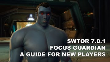 SWTOR 7.0.1 Focus Guardian Guide