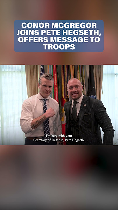 SECDEF Pete Hegseth posts video with former UFC fighter Conor McGregor