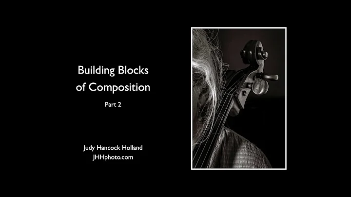 Part 2: Building Blocks of Composition for Photogr...