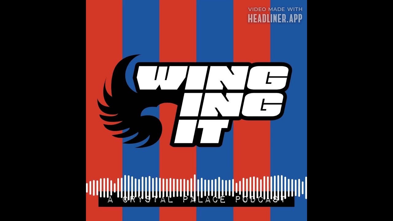 Winging It CPFC Podcast | Ep 97 | Walking on broken Glasner