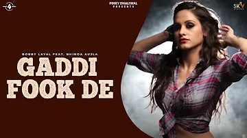 New Punjabi Song 2014 | Gaddi Fook De | Bobby Layal feat. Bhinda Aujla  | Full HD Punjabi Songs 2014