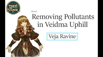 Tree of Savior - Removing Pollutants in Veidma Uphill [Quest]