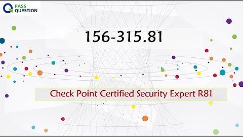 CCSE R81 156-315.81 Practice Test Questions - Check Point Certified Security Expert R81