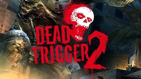 DEAD TRIGGER 2, BEST GAMES, SURVIVAL, SHOOTER, TOP, ANDROID