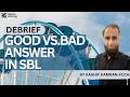 SBL- Good vs. Bad answer debrief by Kashif Kamran