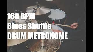 Blues Shuffle - Drum Metronome Loop - 160 BPM