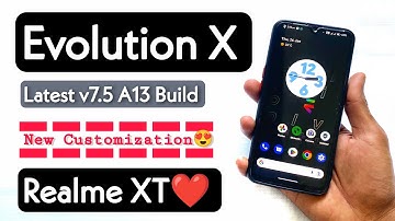 Evolution X v7.5 Android 13 Rom For Realme XT. Latest Build Detail Review & Installation