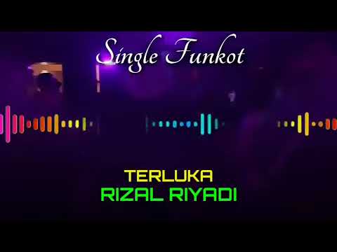 Terluka Rizal Riyadi Single Funkot