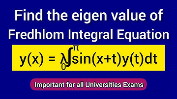 Find the Eigen value of fredhlom Integral Equation y(x)= λ∫sin(x+t)y(t)dt. Integral EIGEN VALUE |Msc