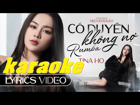 KARAOKE - CÓ DUYÊN KHÔNG NỢ RUMBA - BEAT CHUẨN - TINA HO COVER x NB3 HOÀI BẢO |  TONE NỮ