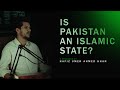 Is pakistan an islamic state  umer ahmed khan