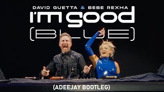 David Guetta & Bebe Rexha - I'm Good (Blue) (Adeejay Bootleg)