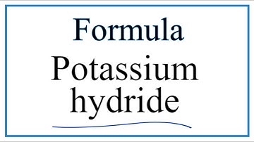 How to Write the Formula for Potassium hydride