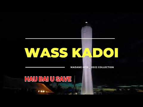 WASS KADOI   HAU BAI U SAVE PNG MUSIC 2022