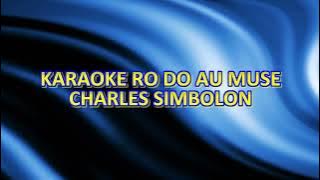 KARAOKE RO DO AU MUSE - CHARLES SIMBOLON - RO DO AU MANGALAP HO - RODO AU - KUCI C=DO