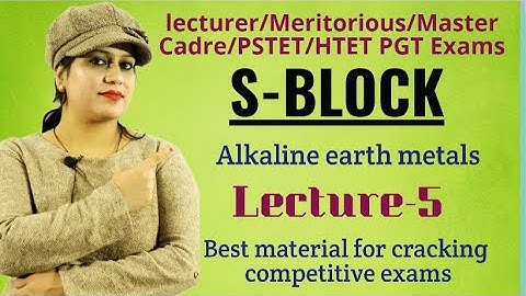 S-block, alkaline earth metals, lecture-5