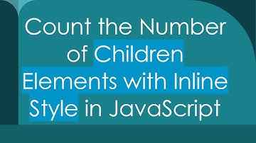 Count the Number of Children Elements with Inline Style in JavaScript