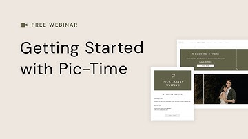 Pic-Time Webinar: Getting Started with Pic-Time