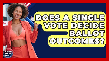 Does A Single Vote Decide Ballot Outcomes? - First Time Voter Expert