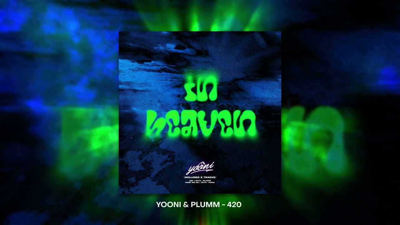 Watch YOONI & PLUMM - 420 on YouTube Watch YOONI & PLUMM - 420 on YouTube