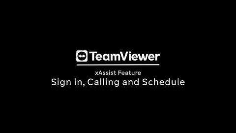 How to sign in, call or schedule a call in TeamViewer xAssist?