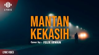 Mantan Kekasih - Felix Irwan l Sheila on 7 l (Lyric Video)