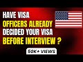 Do Visa Officers Decide Your Visa Before the Interview? | Shocking Truth Revealed!