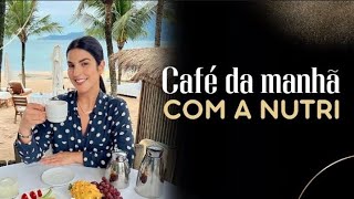 CAFÉ DA MANHÃ COM A NUTRI - MARCELA ÁVILA 26/04