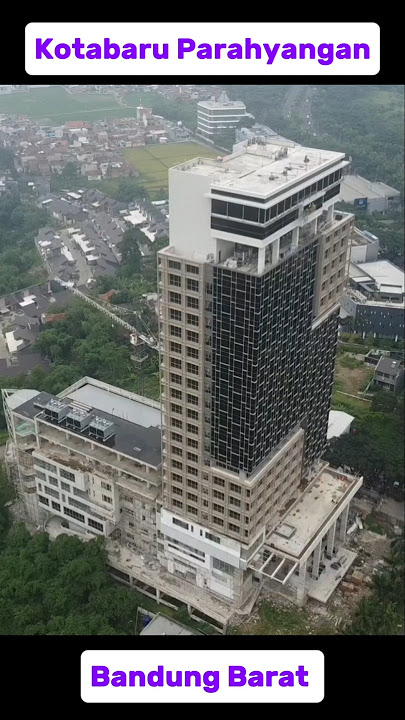 SKYSCRAPER Kotabaru Parahyangan, West Bandung Regency