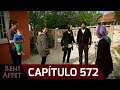 Perdóname (Beni Affet) - Capítulo 572