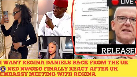 IT'S OVER‼️"I WANT REGINA DANIELS BACK FROM U.K" NED NWOKO RELEASE SHOCKING AFTER UK COUNSEL MEETING