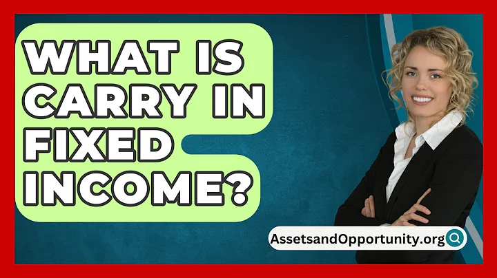 What Is Carry In Fixed Income? - AssetsandOpportunity.org